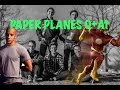 Paper Planes Q A 1 The Flash Can Sing