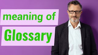Glossary | Meaning of glossary 📖