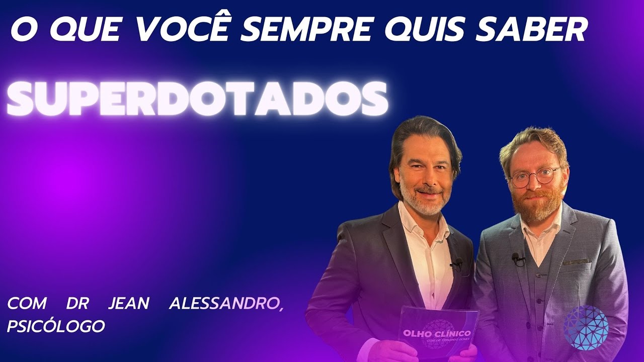 Superdotados: O QUE VOCÊ SEMPRE QUIS SABER
