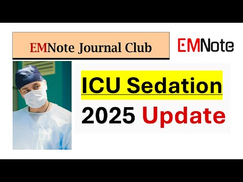 Sedation for the Mechanically Ventilated Adult ICU Patient - 2025 Update