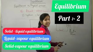 solid liquid equilibrium | equilibrium | part 2 | class 11 | equilibrium in physical process |