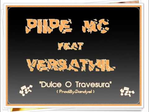 Piipee Mc Feat Versathil... Dulce O Travesura .wmv