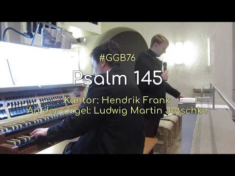 GGB 76 (Psalm 145): Der Herr ist nahe allen, die ihn rufen (Kantor: Hendrik Frank)
