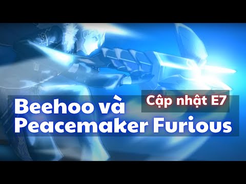 Cập nhật Hàng hot E7 - Beehoo và Peacemaker Furious
