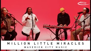 MAVERICK CITY MUSIC: Million Little Miracles: Song Session