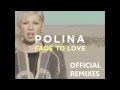 Polina Fade To Love Zeskullz remix 