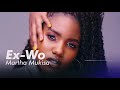 Ex Wo Martha Mukisa Official Audio