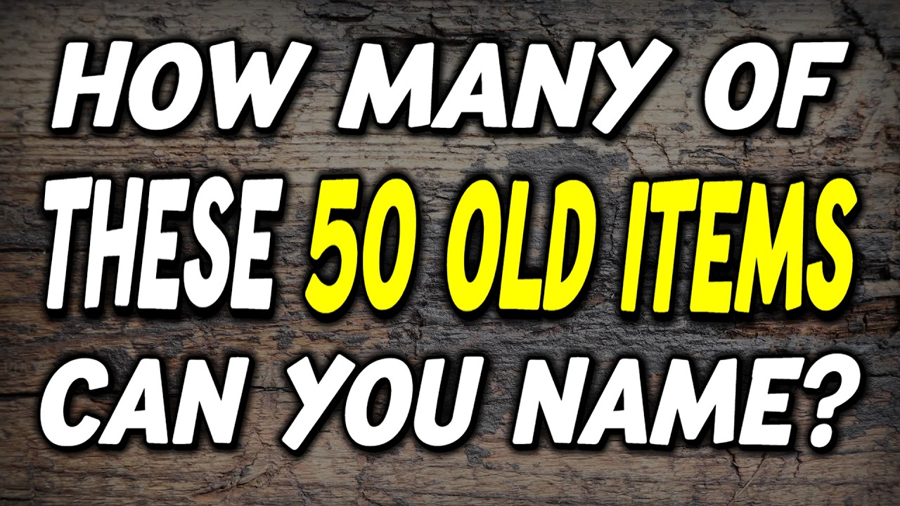 Can You Identify These 50 REALLY OLD Items from the Past in Just 5 Seconds? (Part 2)