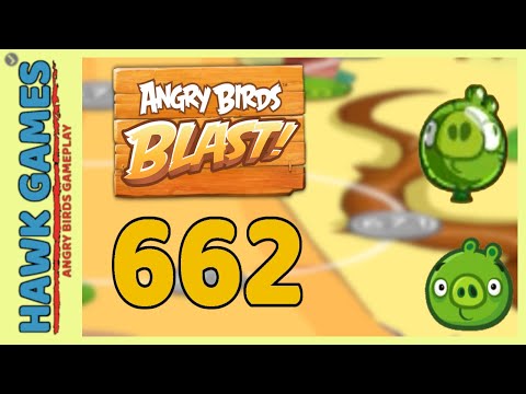 Angry Birds Blast Level 662 - 3 Stars Walkthrough, No Boosters