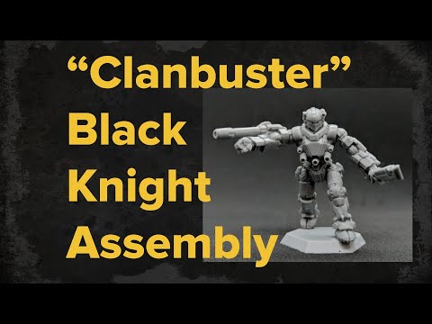 New Black Knight "Clanbuster" Assembly Tutorial | Battletech Clan Invasion Miniatures