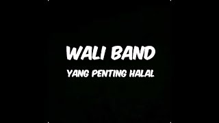 Download lagu Wali band yang penting halal... mp3