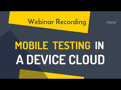Mobile Testing in a Device Cloud with Rapise | Inflectra Webinars