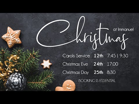 Saturday 25 December 2021 **CHRISTMAS DAY** - Service Live Stream - Immanuel Church