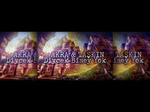 Akra - Diycek Bişey Yok (Feat Taşkın)