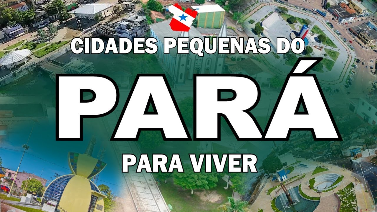 TOP 11 cidades "PEQUENAS" pra viver no PARÁ.
