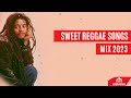 SWEET REGGAE SONGS MIX 2023 ONE DROP LYRICAL VIDEO MIX DJ MASUMBUKO RH EXCLUSIVE