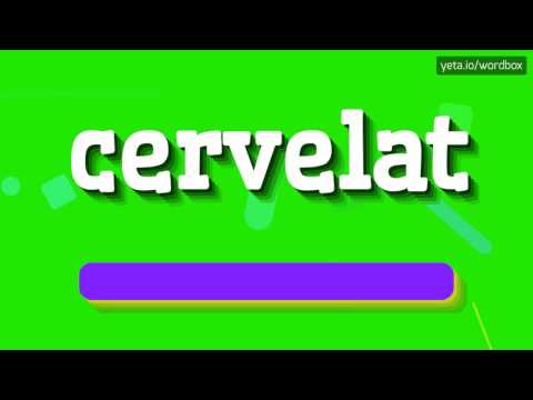 CERVELAT - HOW TO PRONOUNCE IT!?