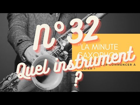 "The Saxophone Minute! » N°32: Which saxophone to choose to start?