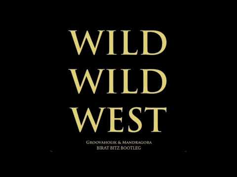 Groovaholik & Mandragora - Wild Wild West (Birat Bitz Bootleg)
