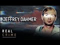 Dahmer: The Blood Curling Story Of The Milwaukee Cannibal | World’s Most Evil Killers | Real Crime