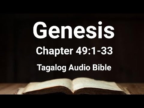 Genesis Chapter 49:1-33 ( Lumang Tipan Tagalog Audio Bible )