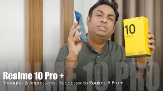 Realme 10 Pro + 5G Hands On Impressions & Opinion
