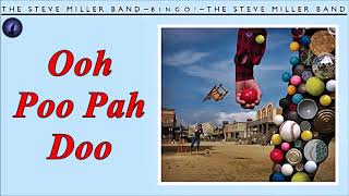Steve Miller Band - Ooh Poo Pah Doo (Kostas A~171)