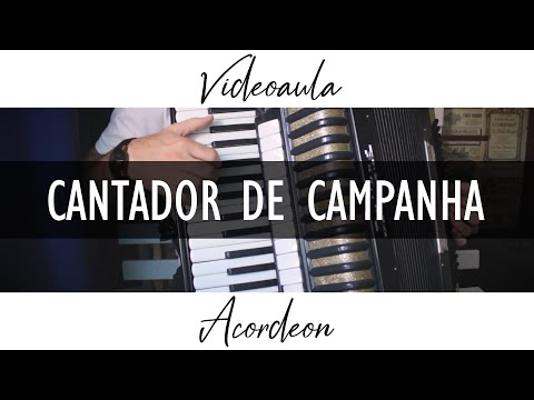 CANTADOR DE CAMPANHA (Duas Versões) | Videoaula Acordeon