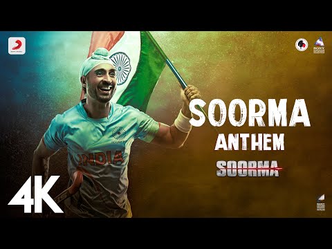 Soorma Anthem Full Video - Soorma | Diljit, Taapsee | Shankar Mahadevan | Shankar Ehsaan Loy | 4K