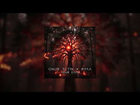 Onur Betin x RYAA - Your Eyes