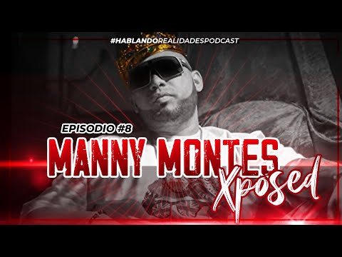 Hablando Realidades | Ep8: Manny Montes Xposed