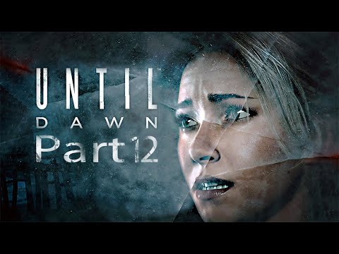 DTG: Until Dawn Pt12