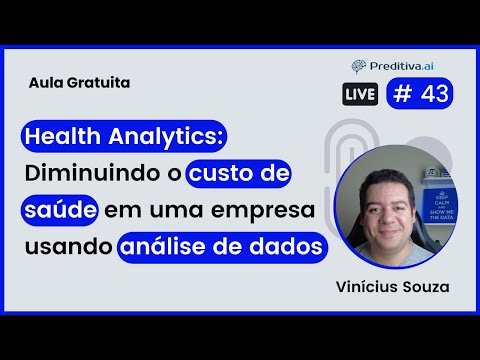 , title : 'Live #43 - Health Analytics: Diminuindo o custo de saúde em uma empresa usando análise de dados'