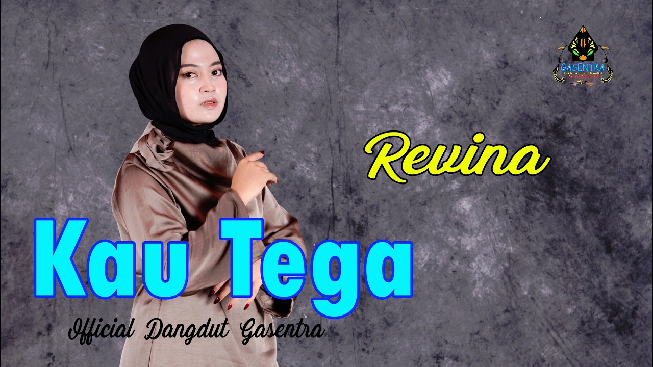 REVINA ALVIRA - KAU TEGA (Official Dangdut Klasik Gasentra)