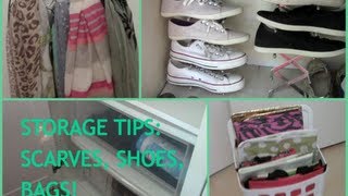 Shoes, Bags, Scarves: Organization and Storage Tips!