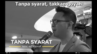 TANPA SYARAT - NDC Worship | Sunday Praise &amp; Worship by GMCC Music