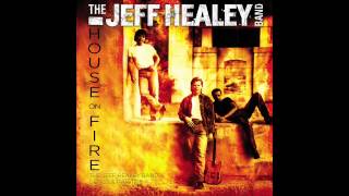 The Jeff Healey Band - Joined At The Heart (House on Fire) ~ Audio