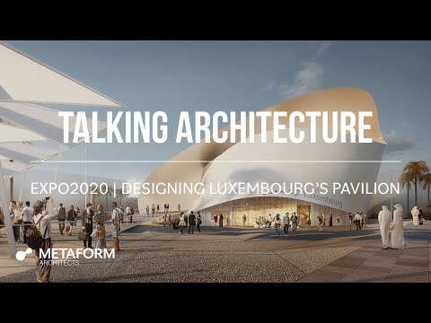 Designing the Luxembourg Pavilion | EXPO 2020 Dubai | GG Kirchner | METAFORM architects