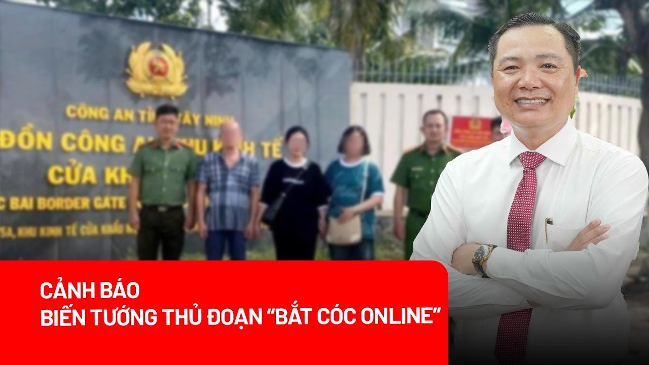 Biến tướng mới của thủ đoạn “bắt cóc online”: Kịch bản ngày càng tinh vi, khó lường