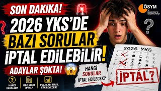 SON DAKİKA: 2026 YKS' de BAZI SORULAR İPTAL EDİLEBİLİR