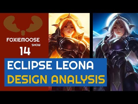 FoxieMooseShow #14: Break It Down! pt. 1  - Solar Eclipse Leona Skin Design Analysis/Discussion