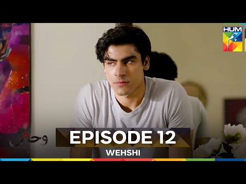 Wehshi Episode 12