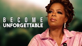 ULTIMATE Key To Become UNFORGETTABLE | Motivational Speech For Women By Oprah Winfrey