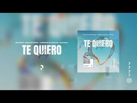 Baztez, Nico Parga & Fercho Pargas - Te Quiero (Feat. Danna) | PVRGVS