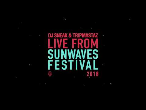 DJ Sneak & Tripmastaz Live From Sunwaves Festival 2018