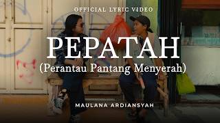 Download lagu Maulana Ardiansyah - PEPATAH (Perantau Pantang Menyerah) |  Lyric Video mp3