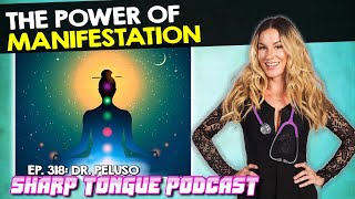 The Power Of Manifestation | Dr Peluso | Sharp Tongue Podcast Ep. 318