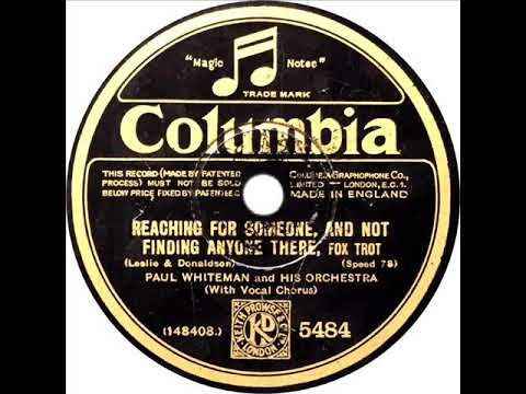 Paul Whiteman - Reaching For Someone, And Not Finding Anyone There (Bing Crosby)