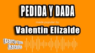 Valentin Elizalde - Pedida Y Dada (Versión Karaoke)