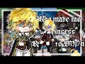 2X Who Made Me A Princess React To M Y N Part 1 My Au READ THE DESCRIPTION